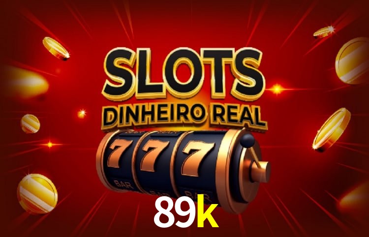 89k: Seu Cassino Premiado com Pagamentos Rápidos